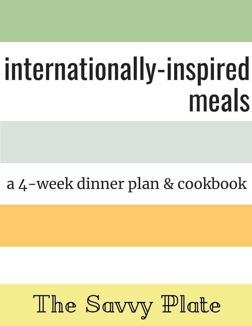 Internationally-Inspired Meals is a downloadable, printable PDF file that gives you recipes, grocery lists, and tips & tricks for four weeks of dinners. 